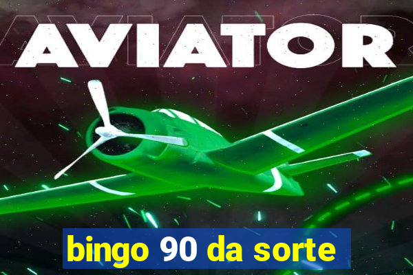 bingo 90 da sorte