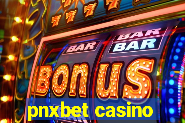 pnxbet casino