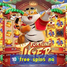 10 free spins no deposit casino 2021