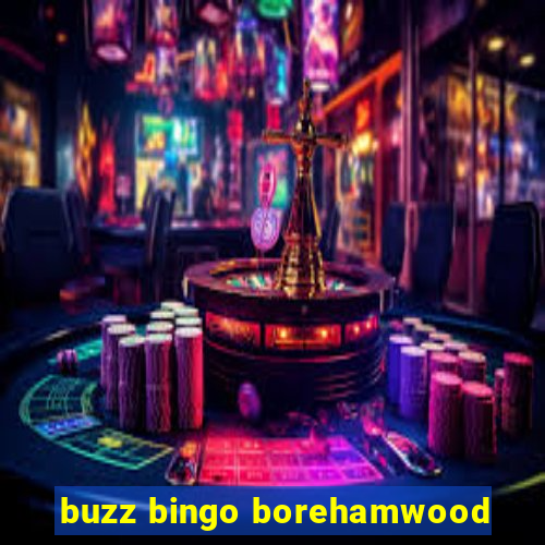 buzz bingo borehamwood