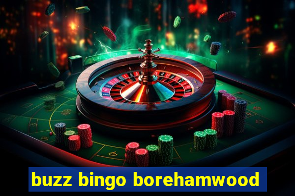 buzz bingo borehamwood