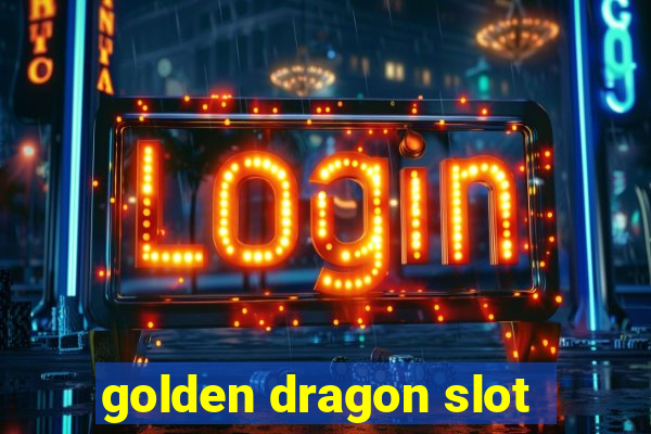 golden dragon slot