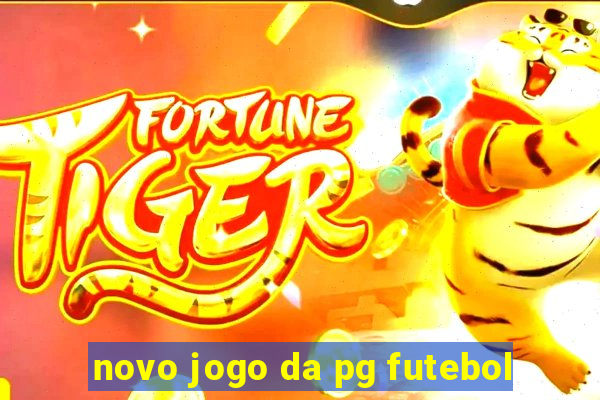 novo jogo da pg futebol