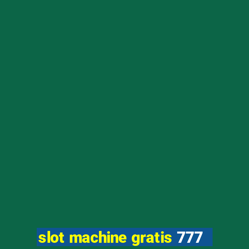 slot machine gratis 777