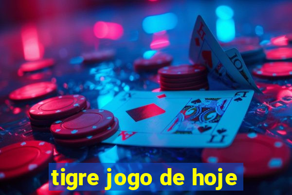 tigre jogo de hoje