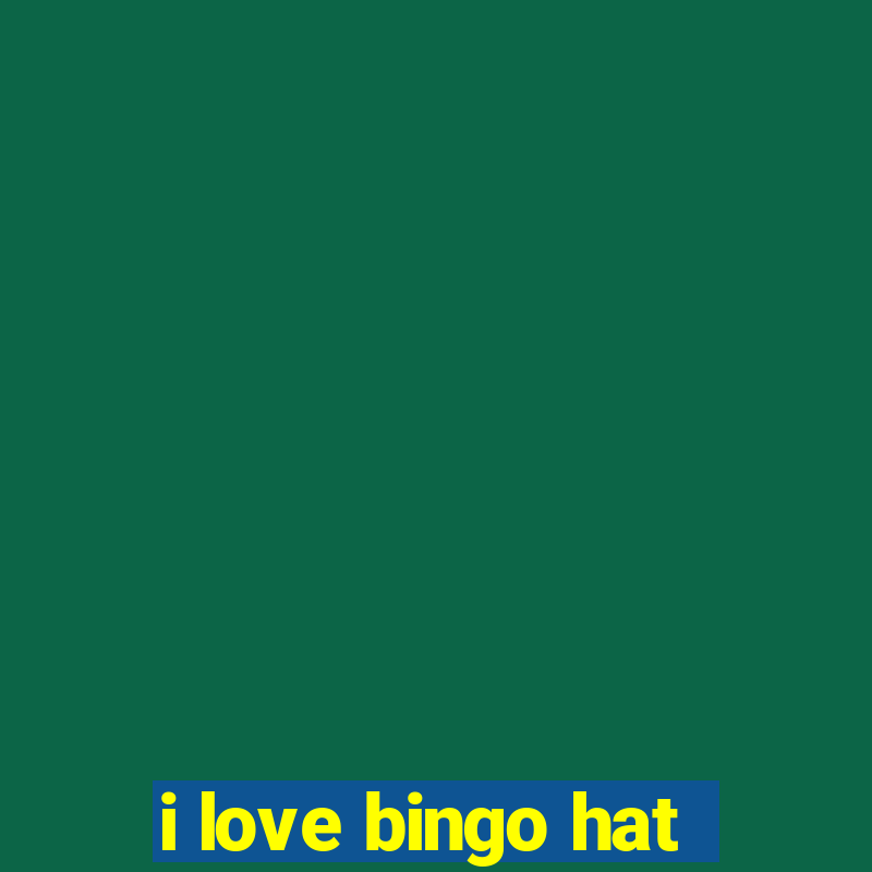 i love bingo hat