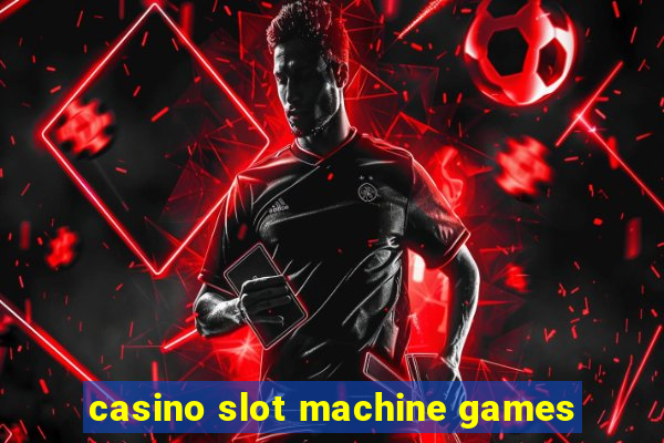 casino slot machine games