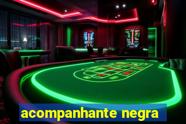 acompanhante negra