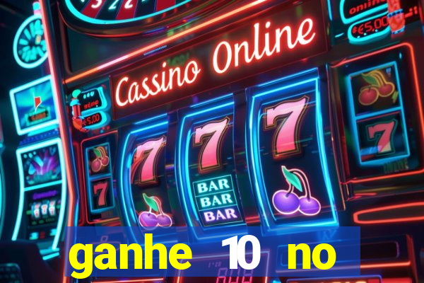 ganhe 10 no cadastro bet