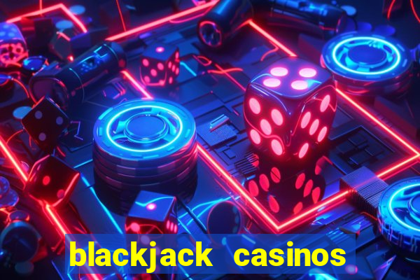 blackjack casinos online -onlinecasinosdeutschland.com