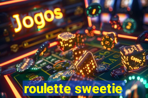 roulette sweetie