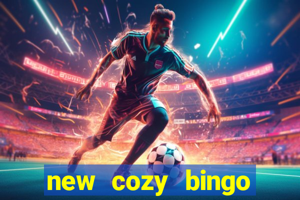 new cozy bingo sites 2017