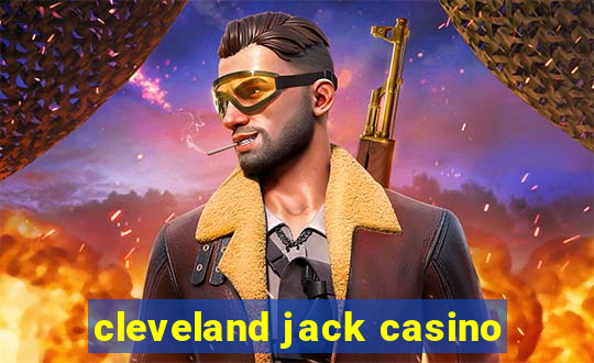 cleveland jack casino