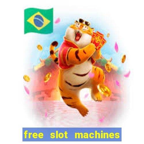 free slot machines to play no download