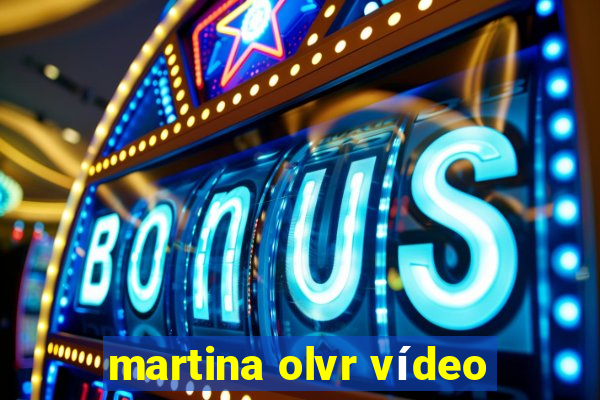 martina olvr vídeo