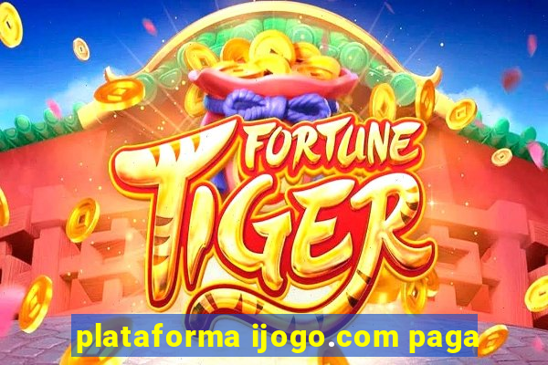 plataforma ijogo.com paga