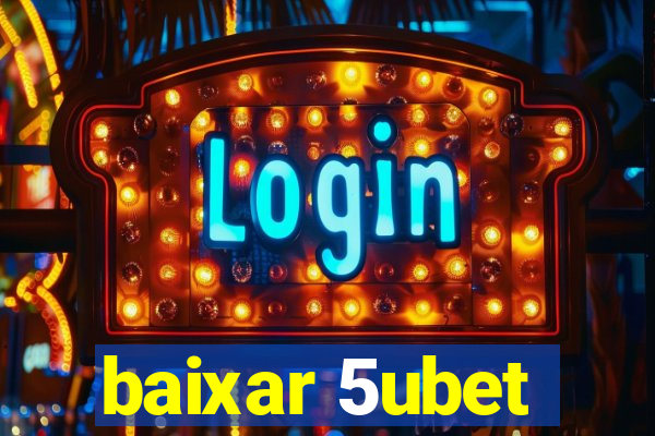 baixar 5ubet