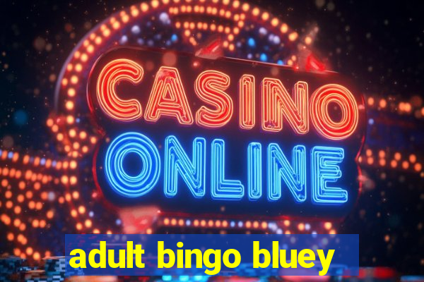 adult bingo bluey