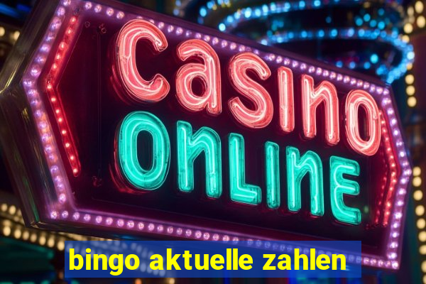 bingo aktuelle zahlen