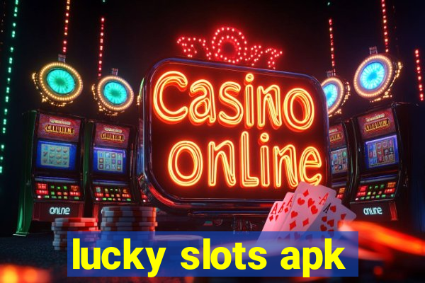 lucky slots apk