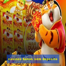 casinos bonus sem deposito