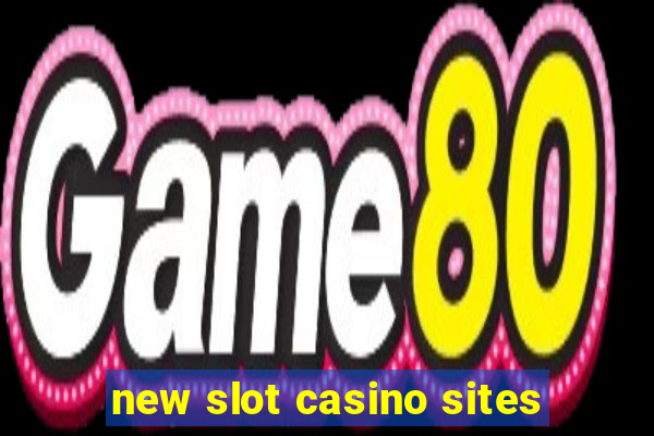 new slot casino sites