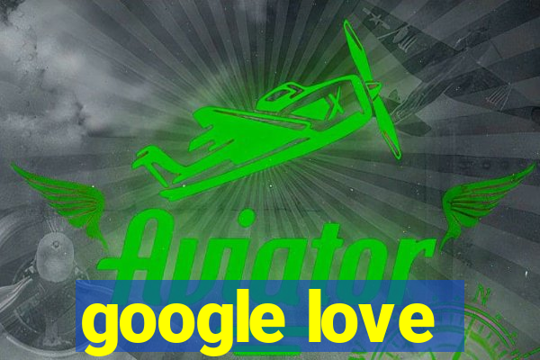 google love