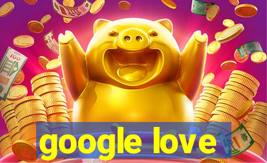 google love