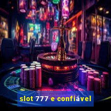 slot 777 e confiável