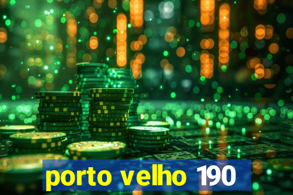 porto velho 190