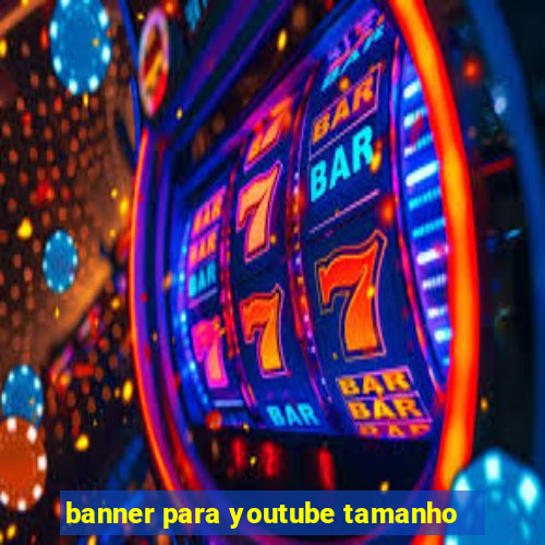 banner para youtube tamanho