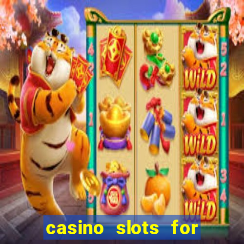 casino slots for free fun