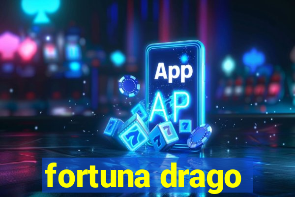 fortuna drago