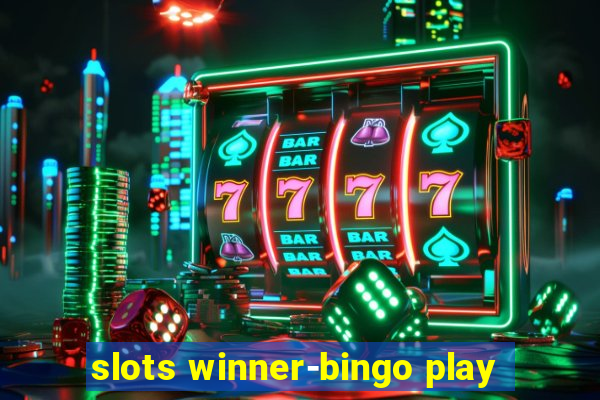 slots winner-bingo play