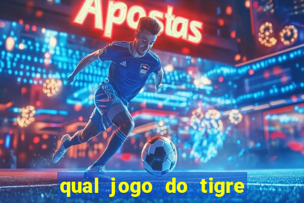 qual jogo do tigre d谩 b么nus no cadastro