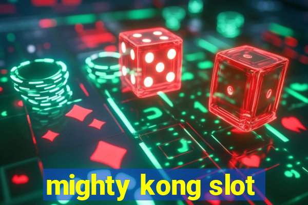 mighty kong slot