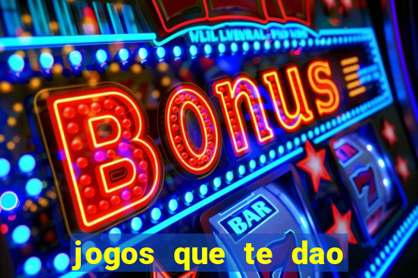 jogos que te dao bonus no cadastro