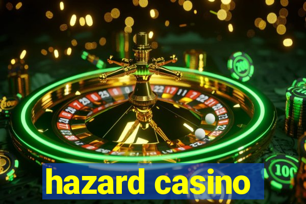 hazard casino