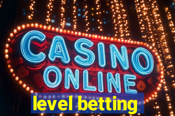 level betting