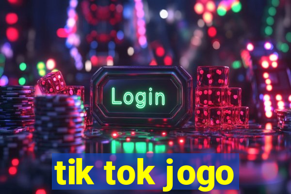 tik tok jogo