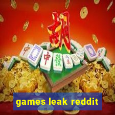 games leak reddit