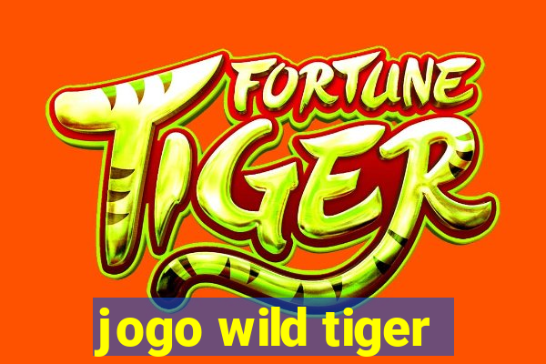 jogo wild tiger