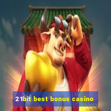 21bit best bonus casino