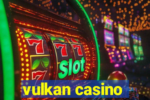 vulkan casino