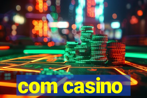 com casino