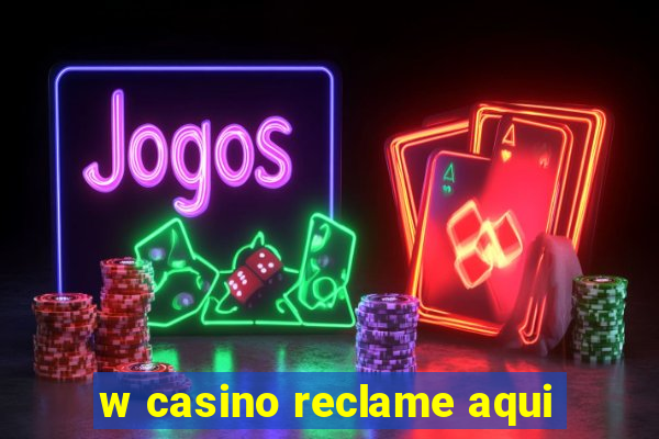 w casino reclame aqui