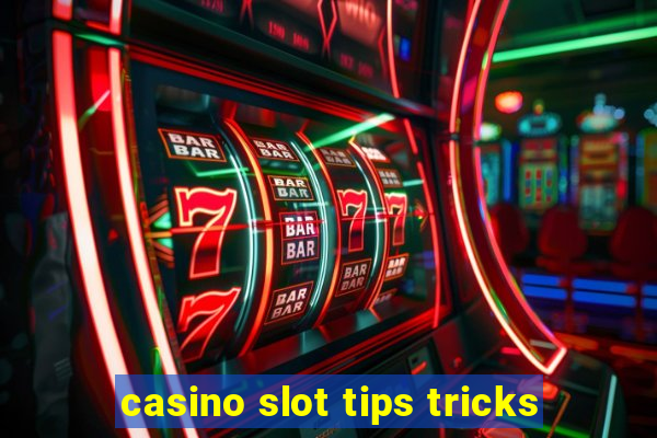 casino slot tips tricks