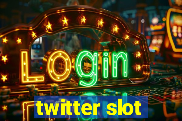 twitter slot