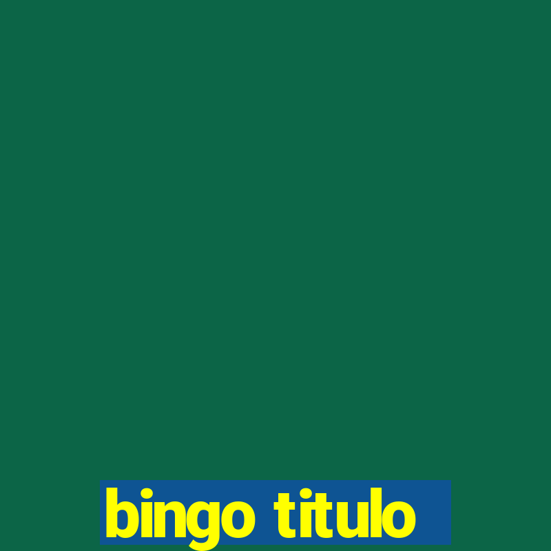 bingo titulo