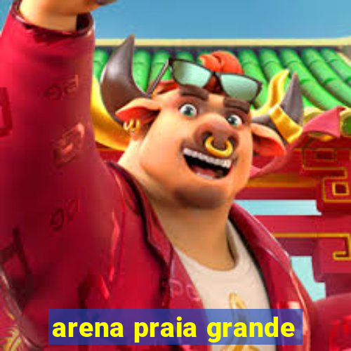 arena praia grande